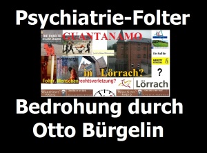 Psychatrie-Folter Bedrohung durch Otto Bürgelin