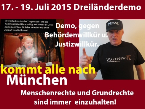 Dreiländerdemo München gegen Behördenwillkür, Justizwillkür, Kindesentzug 17.-19.07.2015