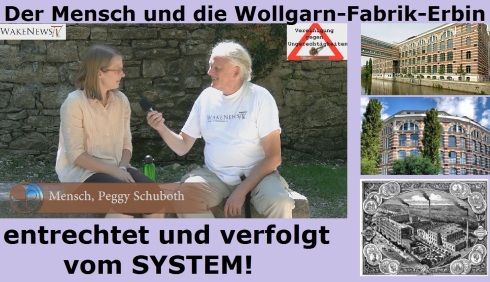 Der Mensch und die Wollgarn-Fabrik-Erbin Peggy - entrechtet und verfolgt vom SYSTEM!